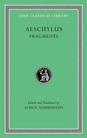 Aeschylus: v. III: Fragments by Aeschylus