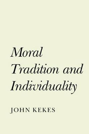 Moral Tradition and Individuality by John Kekes