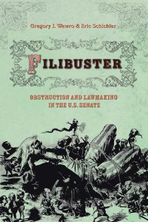 Filibuster: Obstruction and Lawmaking in the U.S. Senate by Gregory J. Wawro