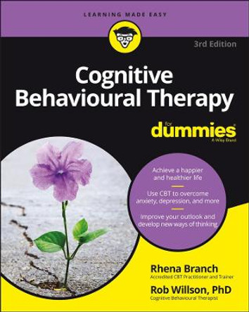 Cognitive Behavioural Therapy For Dummies by Rob Willson