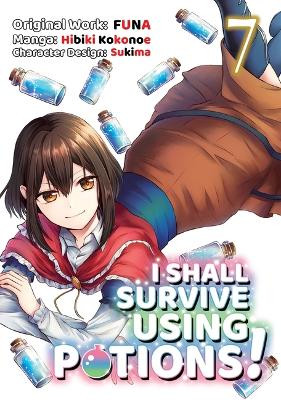 I Shall Survive Using Potions (Manga) Volume 7 by FUNA