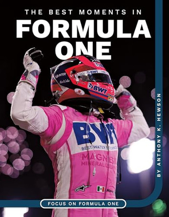 Best Moments in Formula One by Anthony K Hewson 9781098290733