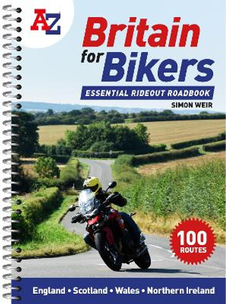 A-Z Britain for Bikers: 110 scenic routes around the UK by Simon Weir