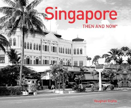 Singapore Then and Now (R) by Vaughan Grylls