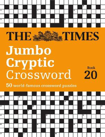 The Times Jumbo Cryptic Crossword Book 20: The world's most challenging cryptic crossword (The Times Crosswords) by The Times Mind Games