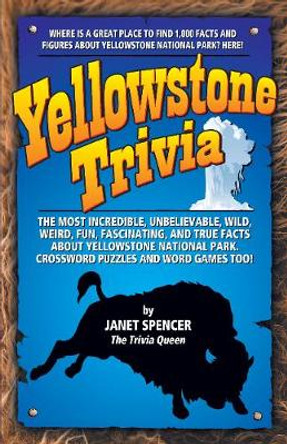 Yellowstone Trivia by Janet Spencer