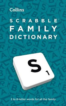 SCRABBLE (TM) Family Dictionary: The family-friendly SCRABBLE (TM) dictionary by Collins Dictionaries