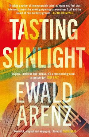 Tasting Sunlight by Ewald Arenz