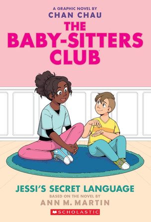 Jessi's Secret Language: a Graphic Novel (the Baby-Sitters Club #12) by ANN,M MARTIN