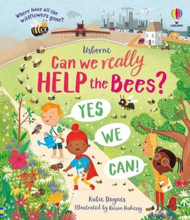 Can We Really Help The Bees? by Katie Daynes