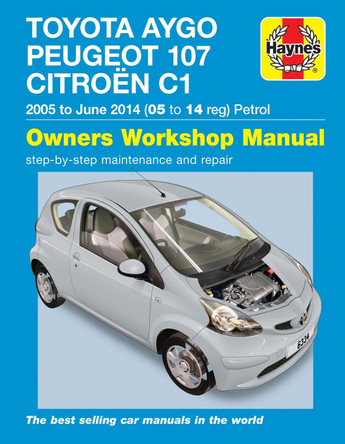 Toyota Aygo, Peugeot 107 & Citroen C1 Petrol ('05-June'14) 05 To 14 by Peter T. Gill