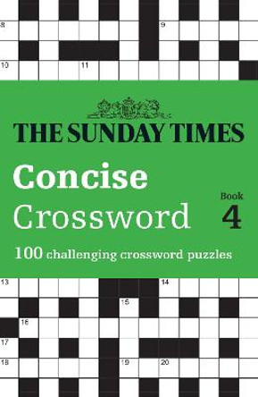 The Sunday Times Concise Crossword Book 4: 100 challenging crossword puzzles (The Sunday Times Puzzle Books) by The Times Mind Games