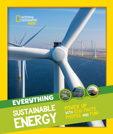 Everything: Sustainable Energy (National Geographic Kids) by National Geographic Kids
