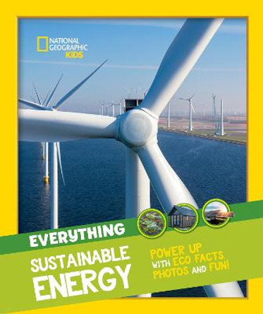 Everything: Sustainable Energy (National Geographic Kids) by National Geographic Kids