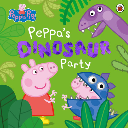 Peppa Pig: Peppa's Dinosaur Party by Peppa Pig