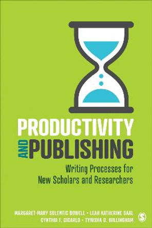 Productivity and Publishing: Writing Processes for New Scholars & Researchers by Margaret-Mary Sulentic Dowell