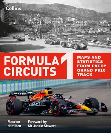 Formula 1 Circuits: Maps and statistics from every Grand Prix track by Maurice Hamilton
