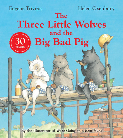 Three Little Wolves And The Big Bad Pig by Eugene Trivizas