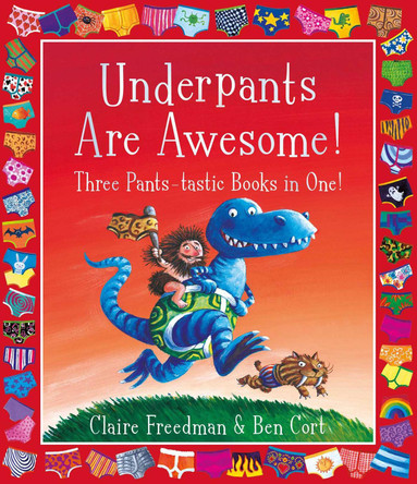 Underpants are Awesome! Three Pants-tastic Books in One! by Claire Freedman