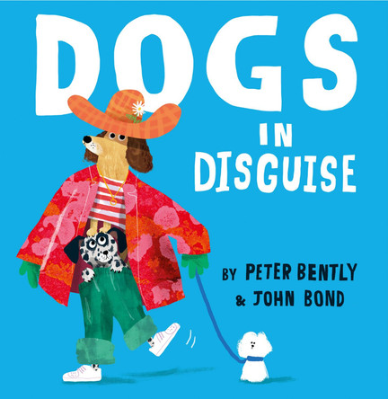 Dogs in Disguise by Peter Bently