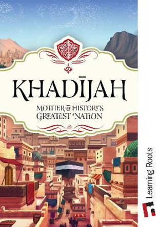 Khadijah by Fatima Barkatulla 9781905516933