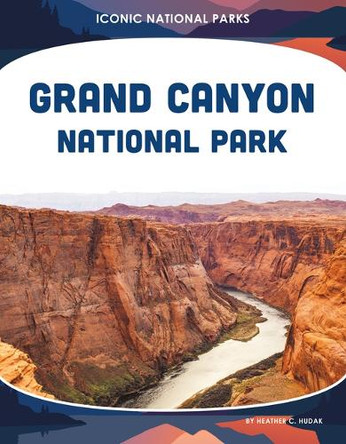 Grand Canyon National Park by Heather C Hudak 9781098297169