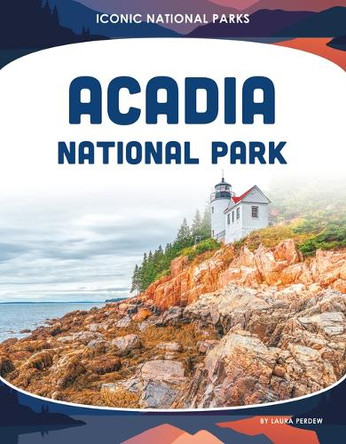 Acadia National Park by Laura Perdew 9781098297152