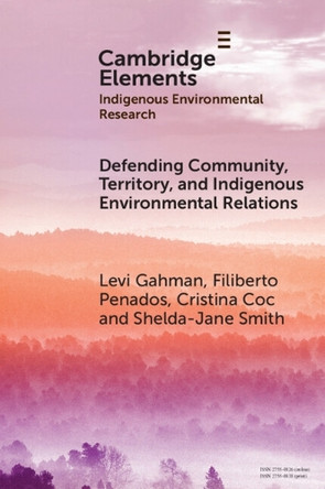 Defending Community, Territory, and Indigenous Environmental Relations by Levi Gahman 9781009454575