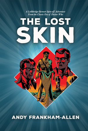 The Lost Skin: From the Classic Era of Doctor Who by Andy Frankham-Allen 9780722356586