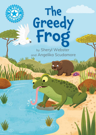 Reading Champion: The Greedy Frog: Independent Reading Blue 4 by Sheryl Webster 9781445192819