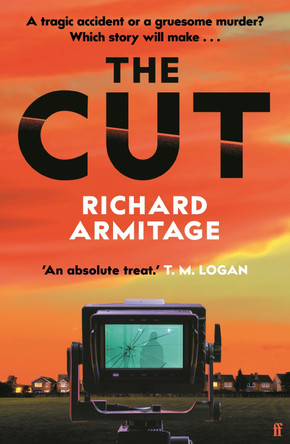 The Cut: an unmissable new thriller available to pre-order now, from the author of Richard and Judy Book Club pick GENEVA by Richard Armitage 9780571393510