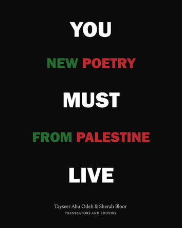 You Must Live: New Poetry from Palestine by Sherah Bloor 9781556597206