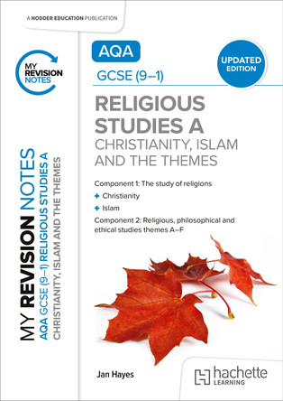 My Revision Notes: AQA GCSE (9-1) Religious Studies Specification A Christianity, Islam and the Religious, Philosophical and Ethical Themes UPDATED EDITION by Jan Hayes 9781036019617