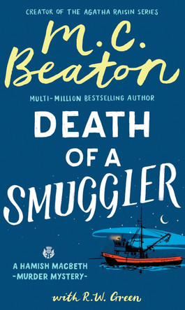 Hamish Macbeth: Death of a Smuggler by M.C. Beaton 9781408718599