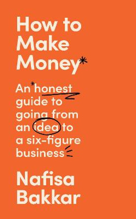 Can I Make Money From This?: How Anyone Can Transform Their Passion Into Profit by Nafisa Bakkar