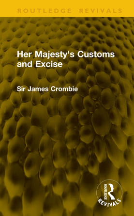 Her Majesty's Customs and Excise Sir James Crombie 9781041204657