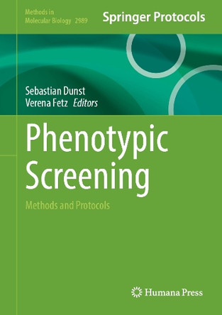 Phenotypic Screening: Methods and Protocols Sebastian Dunst 9781071649848