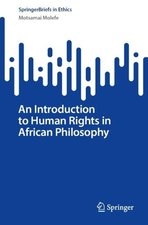 An Introduction to Human Rights in African Philosophy Motsamai Molefe 9783032044464