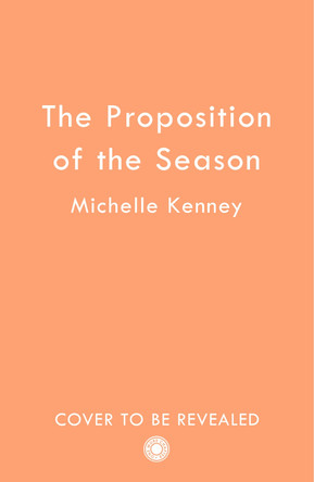 The Proposition of the Season (Fairfax Sisters, Book 3) Michelle Kenney 9780008792862