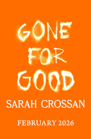 Gone for Good Sarah Crossan 9781398549029