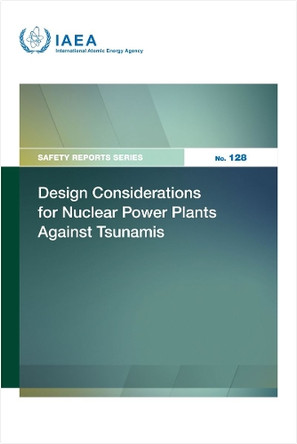 Design Considerations for Nuclear Power Plants Against Tsunamis IAEA 9789201011251