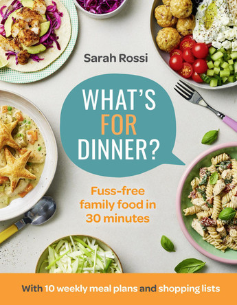 Fuss-free Family Food by Sarah Rossi