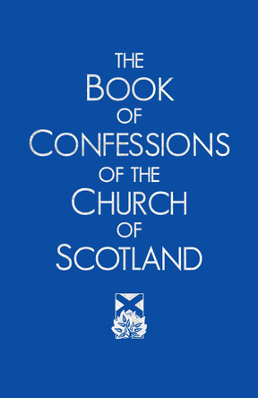 The Book of Confessions of the Church of Scotland Church of Scotland 9781800830592 The Book of Confessions of the Church of Scotland Church of Scotland 9781800830592