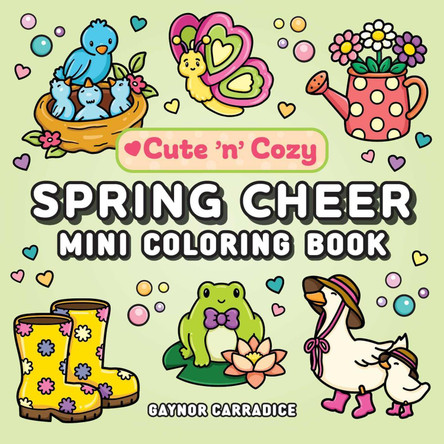 Spring Cheer Mini Coloring Book Gaynor Carradice 9781507225592
