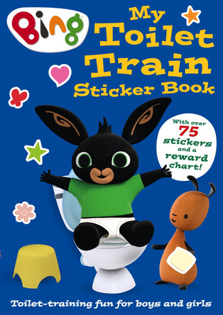 Bing: My Toilet Train Sticker Book (Bing) by HarperCollins Children’s Books