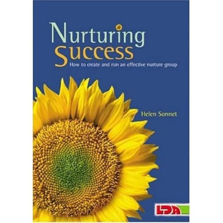 Nurturing Success: How to Create and Run an Effective Nurture Group by Helen Sonnet 9781855034297