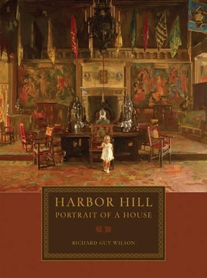 Harbor Hill: Portrait of a House by Richard Guy Wilson 9780393732160
