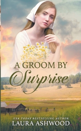 A Groom By Surprise by Laura Ashwood 9798224159413