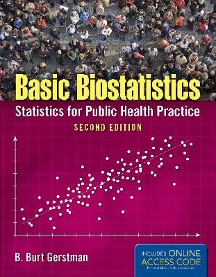Basic Biostatistics: Statistics for Public Health Practice, Second Edition by B. Burt Gerstman 9781284299519