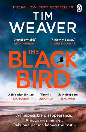 The Blackbird: The heart-pounding Sunday Times bestseller and Richard & Judy book club pick by Tim Weaver